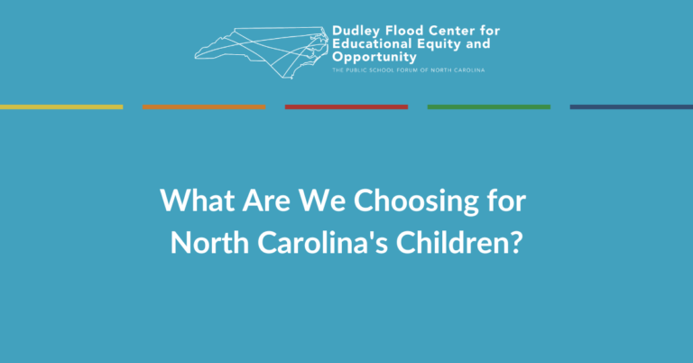 What Are We Choosing for North Carolina’s Children?
